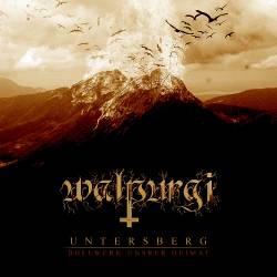 Walpurgi : Untersberg - Bollwerk Unsrer Heimat